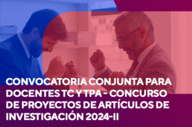 Resultados de la Convocatoria Conjunta para Docentes TC y TPA – Concurso de proyectos de artículos de investigación 2024-II