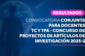 Resultados de la Convocatoria conjunta para docentes TC y TPA – Concurso de proyectos de artículos de investigación 2025-2